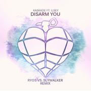 Disarm You (Ryos vs. Slywalker Remix)