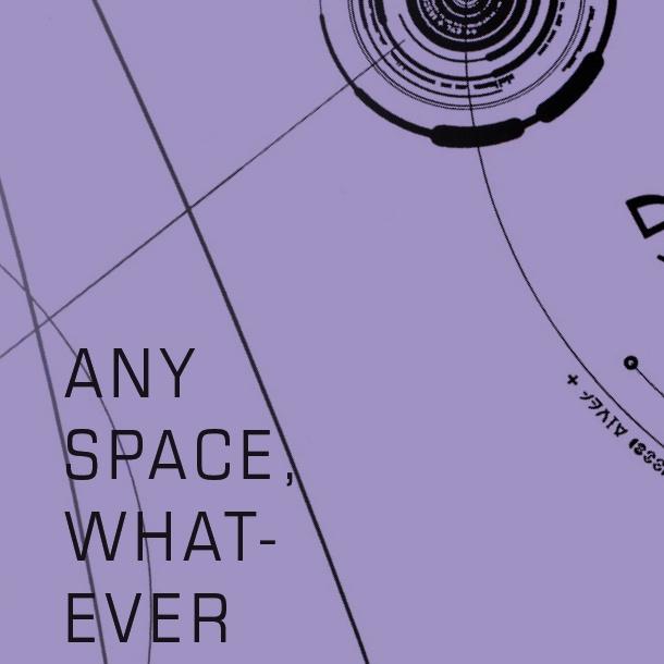 Any Space, Whatever