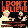 Conspirituality - I Don't Believe (BigBrother)