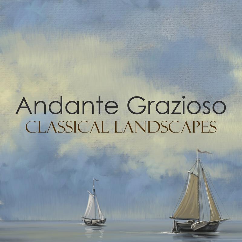 "'Andante grazioso - Classical Landscapes"