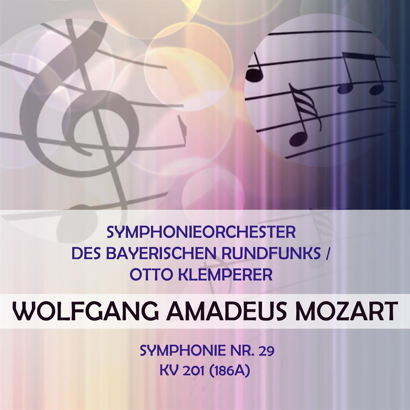 Symphonieorchester des Bayerischen Rundfunks / Otto Klemperer play: Wolfgang Amadeus Mozart: Symphonie Nr. 29, KV 201 (186a)