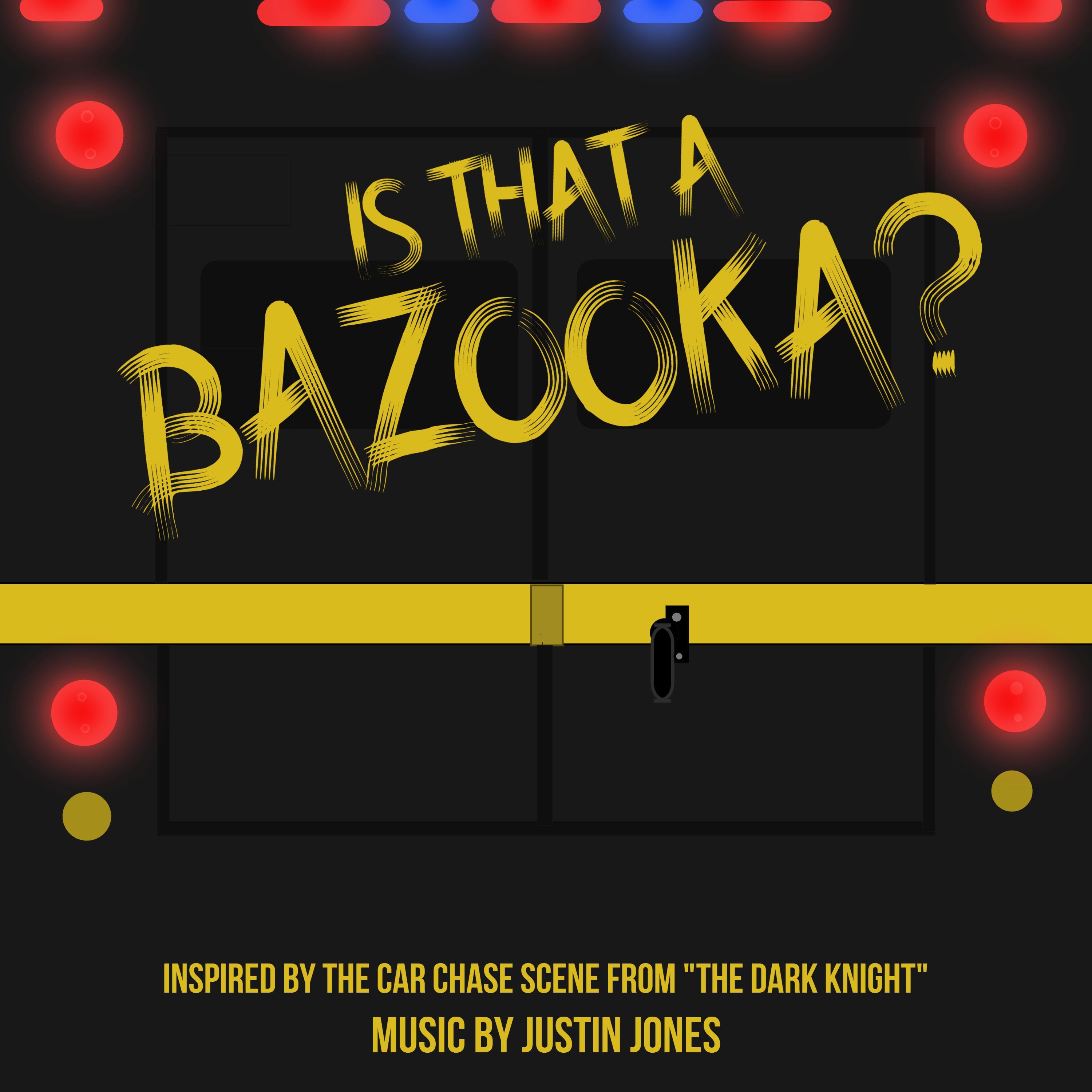 Is That a Bazooka?