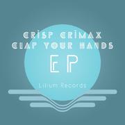 Crisp Crimax / Clap Your Hands EP