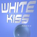 White Kiss专辑