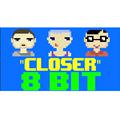 Closer - 8 BIT