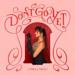 Camila Cabello - Don't Go Yet (Karaoke Version) 带和声伴奏 （升8半音）