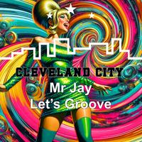 Mr Jay - Let's Groove