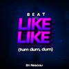 Sr Nescau - Beat Like Like (Tum dum, dum)