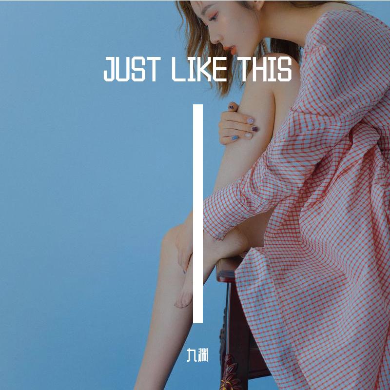 JUST LIKE THIS