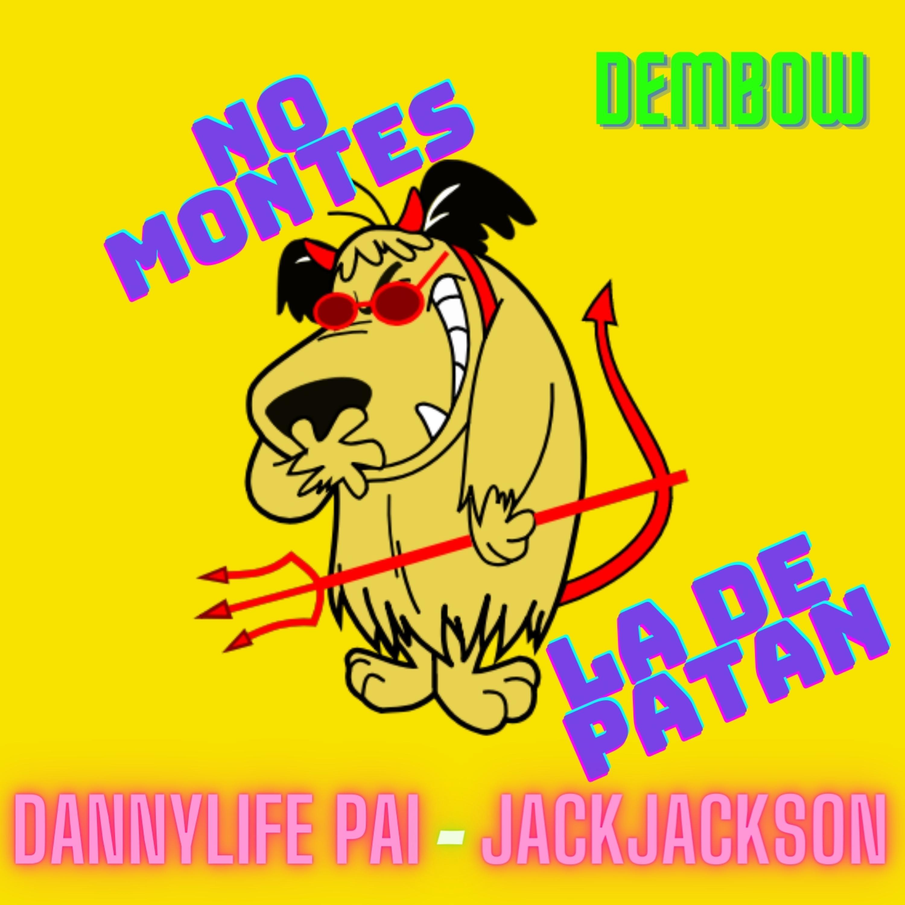 No montes la de patan (feat. Jack Jackson)