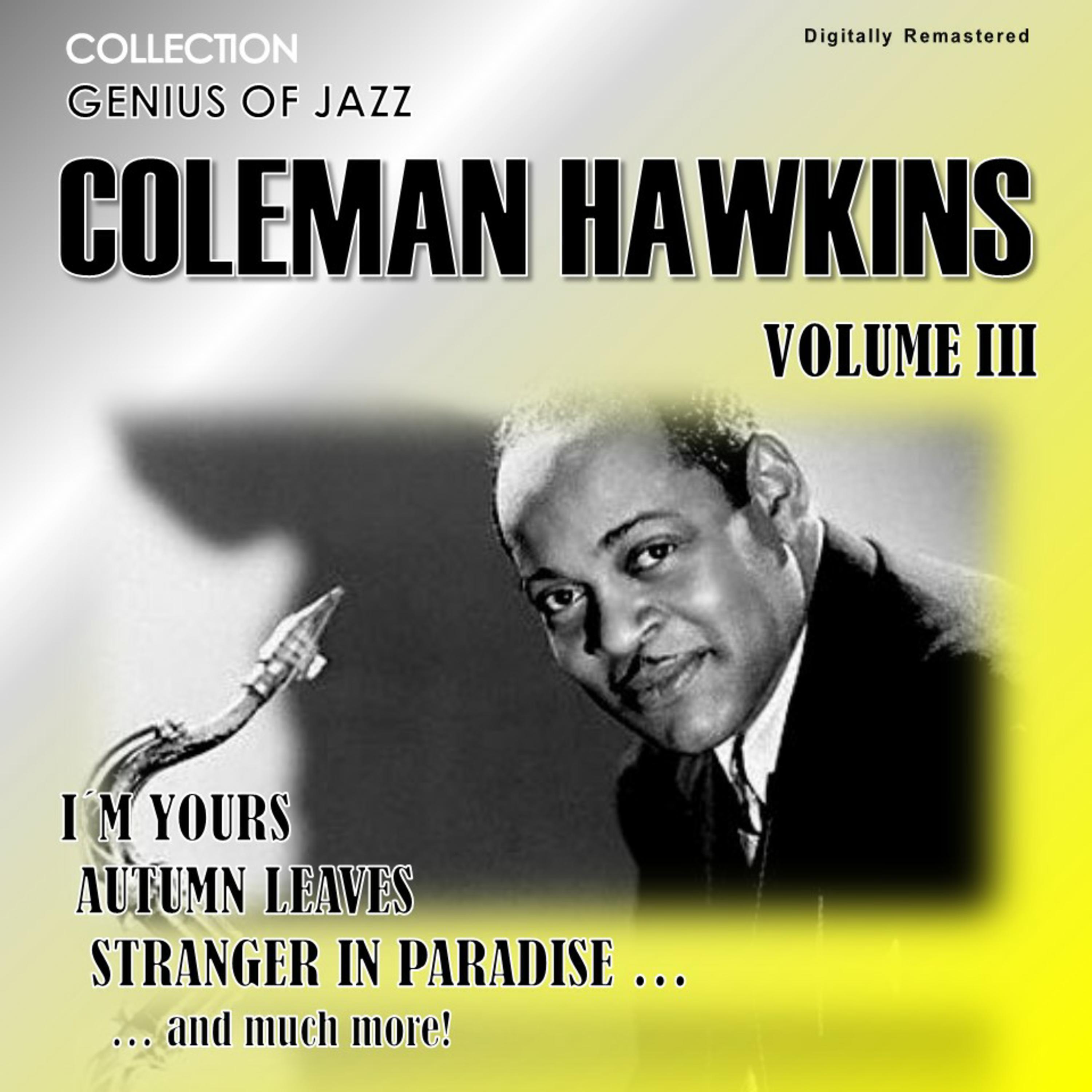 Genius of Jazz - Coleman Hawkins, Vol. 3 (Digitally Remastered)专辑