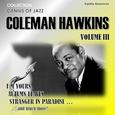 Genius of Jazz - Coleman Hawkins, Vol. 3 (Digitally Remastered)