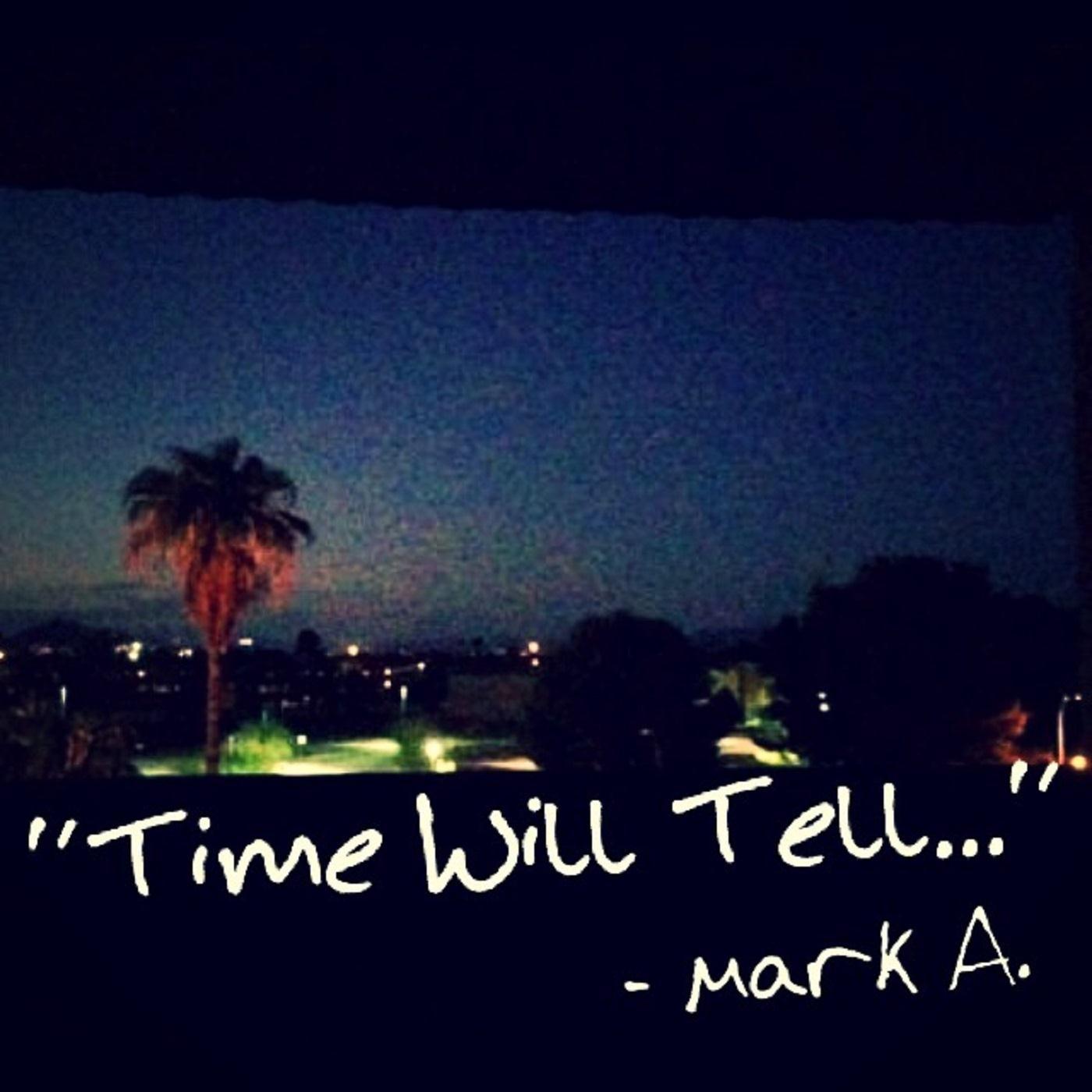 Time Will Tell