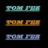 TOM FEZ