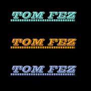 TOM FEZ DEMO