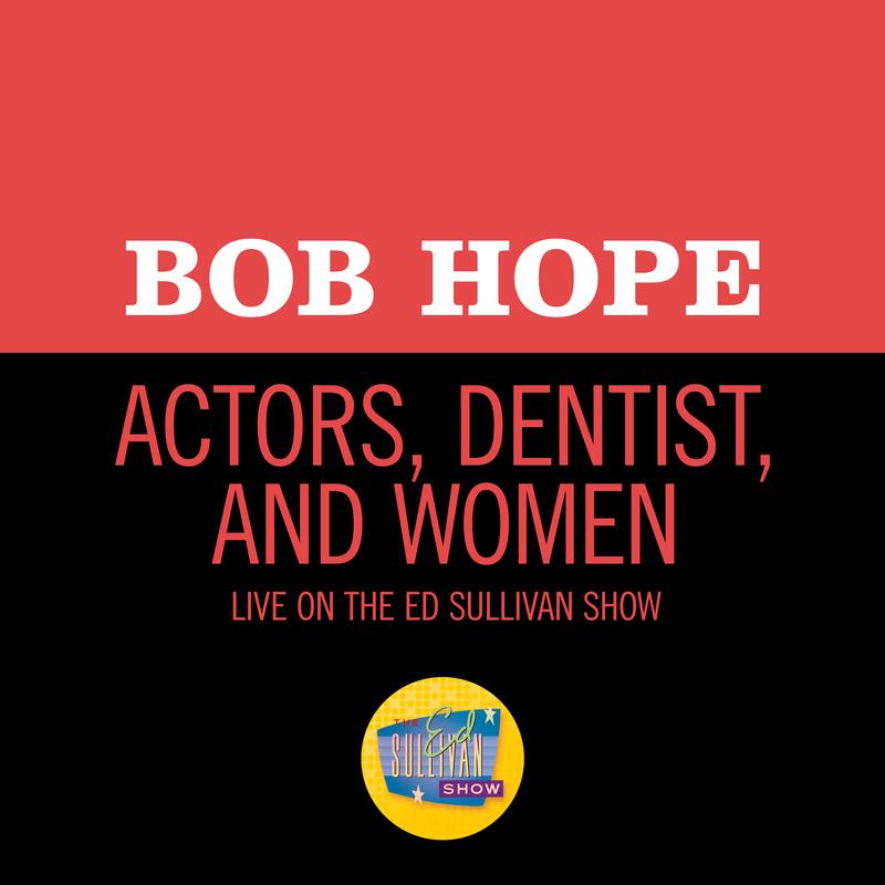 Actors, Dentist, And Women (Live On The Ed Sullivan Show, June 26, 1955)