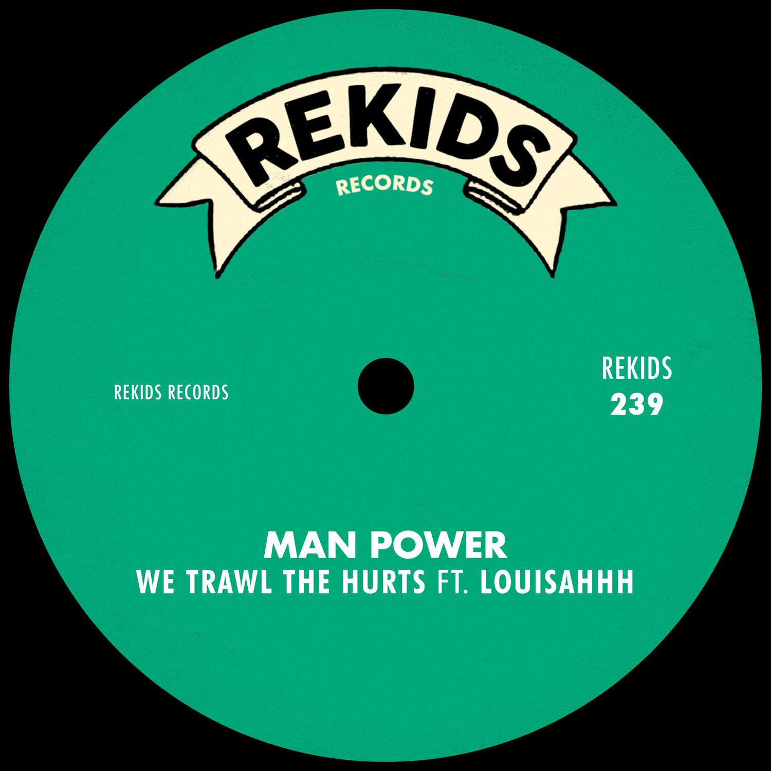 Man Power - We Trawl The Hurts