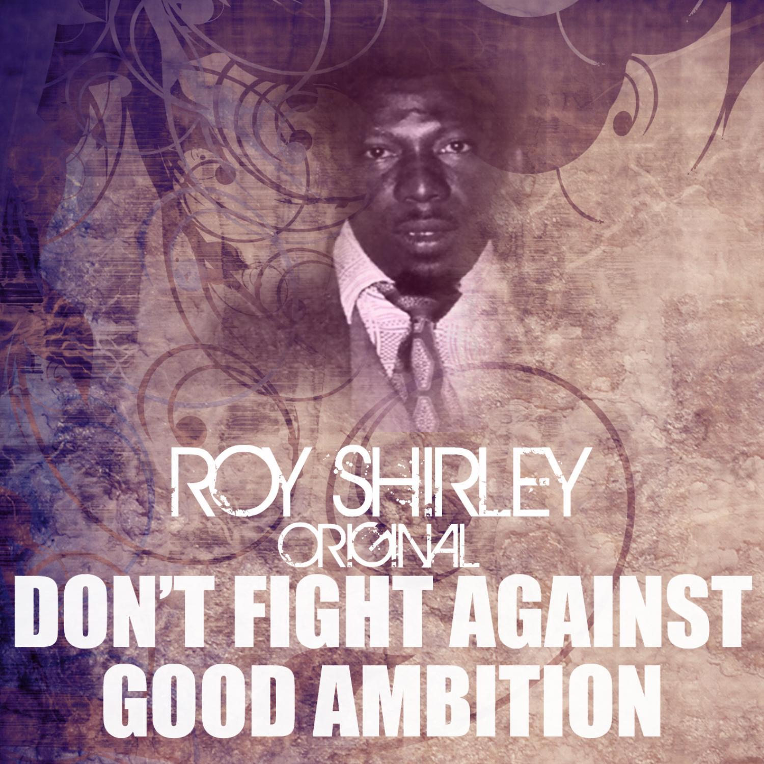 Don't Fight Against Good Ambition
