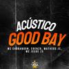 MC Chorandun - Acústico Good Bay