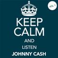 Keep Calm and Listen Johnny Cash (Vol. 01)