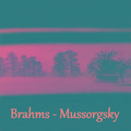 Brahms - Mussorgsky