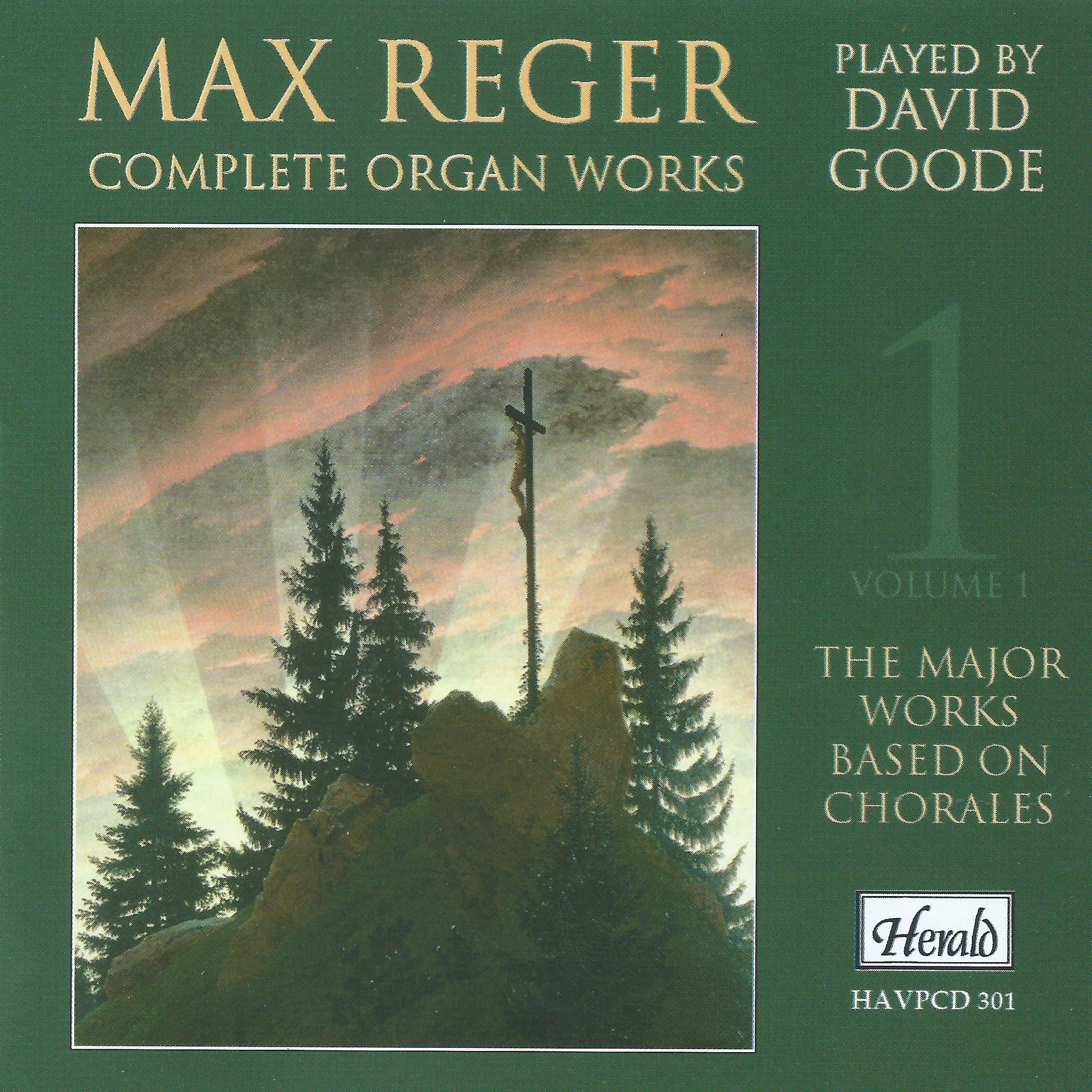 Max Reger: Complete Organ Works, Vol. 1 (The Major Works Based on Chorales)