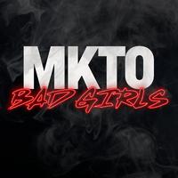 Bad Girls - Mkto (TKS Instrumental) 无和声伴奏