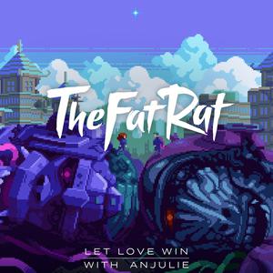 TheFatRat、Anjulie - Let Love Win
