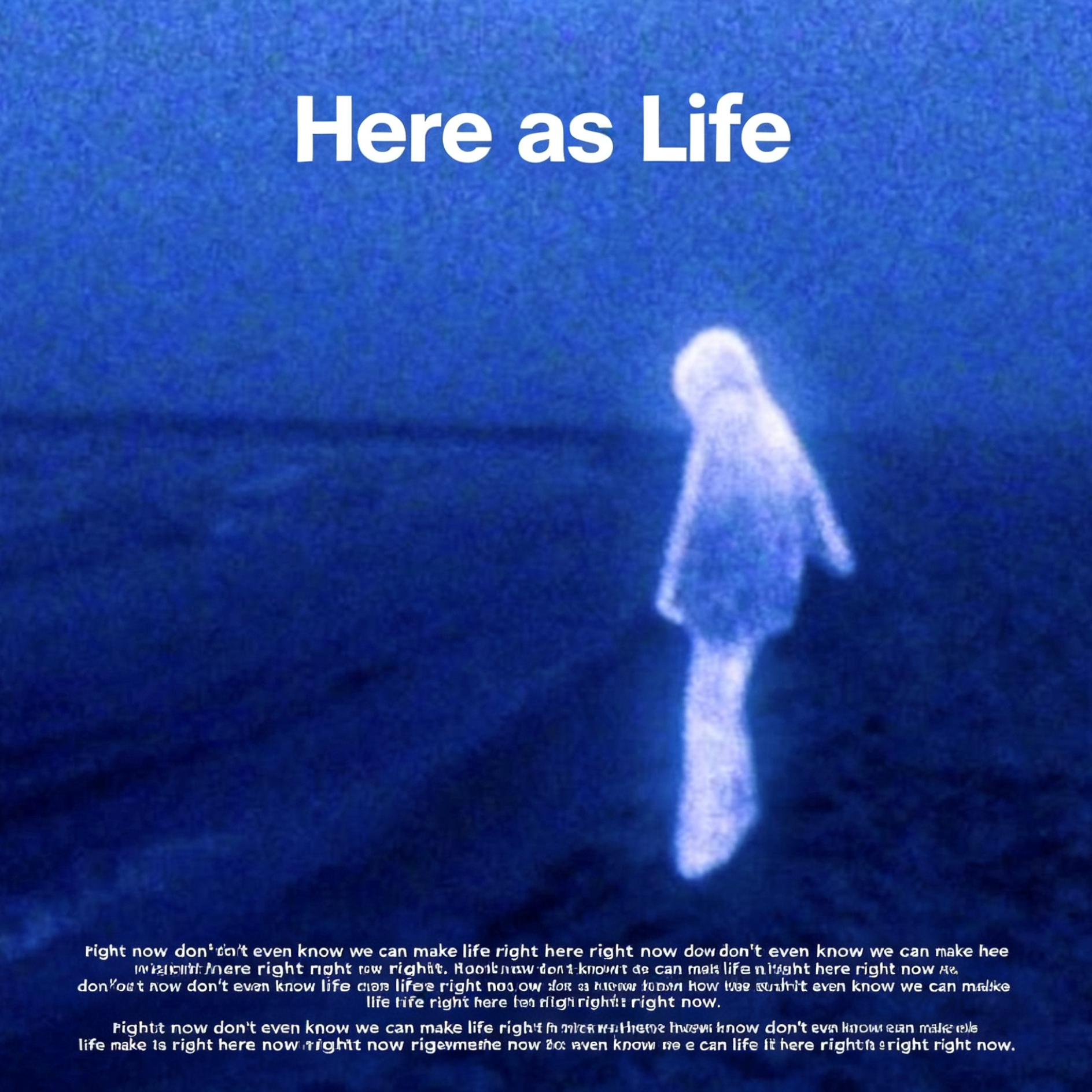 Here as Life