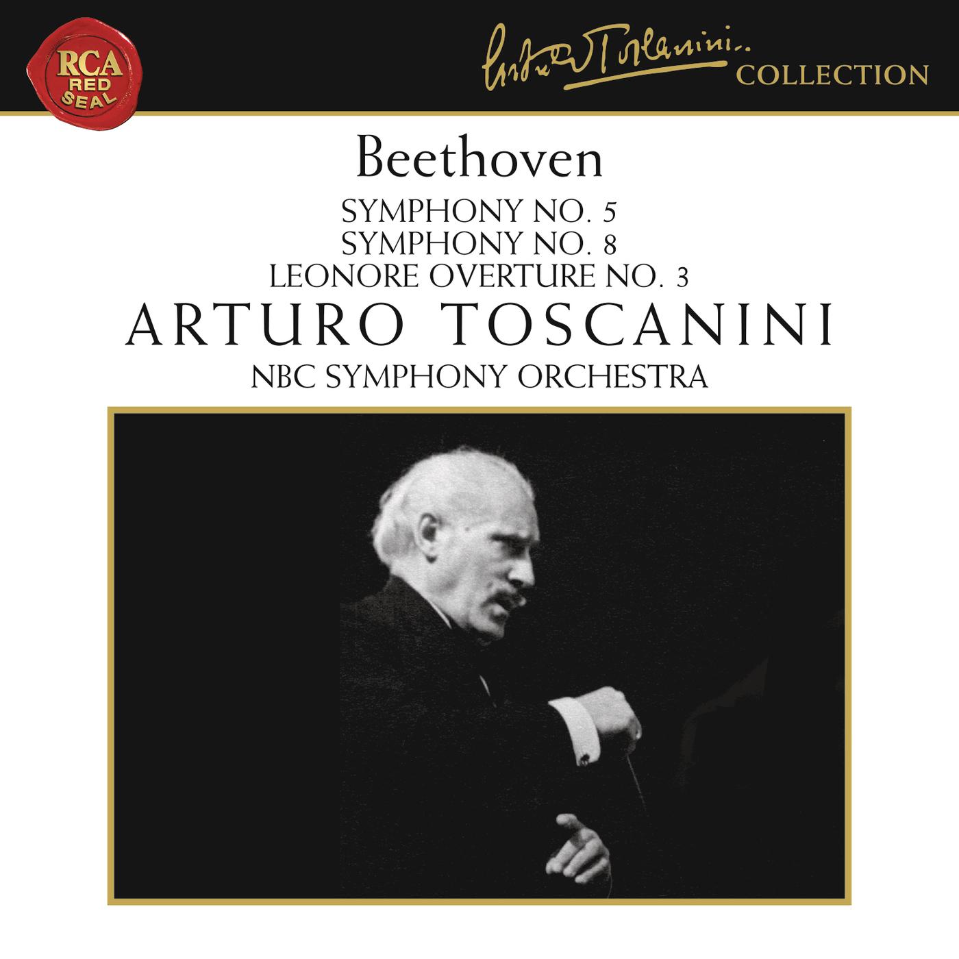 Beethoven: Symphony No. 5 in C Minor, Op. 67, Symphony No. 8 in F Major, Op. 93 & Leonore Overture No. 3, Op. 72a