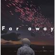 Far away