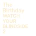 WATCH YOUR BLINDSIDE 2