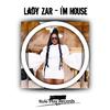 Lady ZAR - I'm House