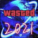 Wasted 2021