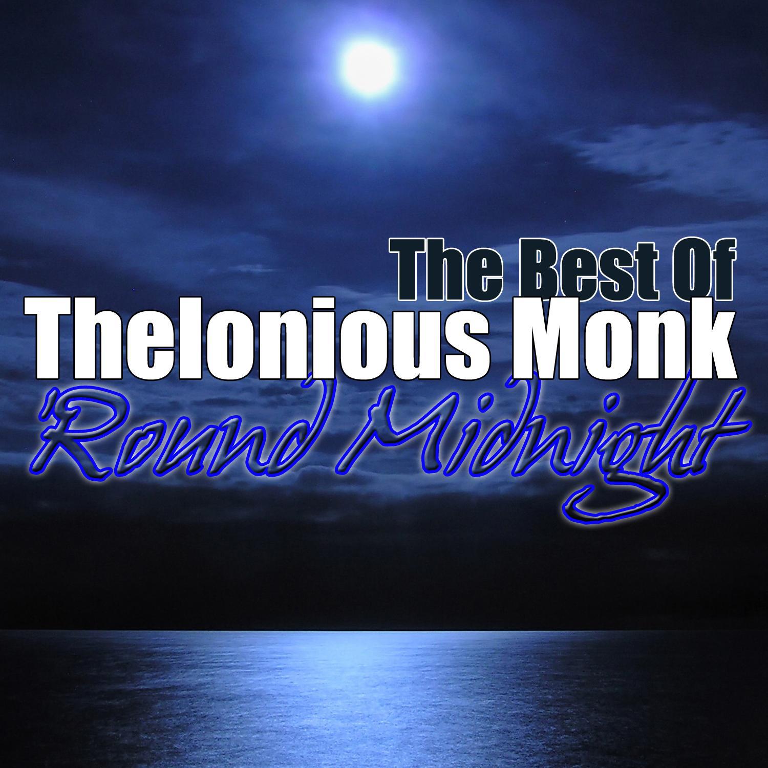 'Round Midnight - The Best of Thelonious Monk专辑