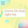 Come On And Light Me专辑