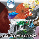 PAX JAPONICA GROOVE专辑