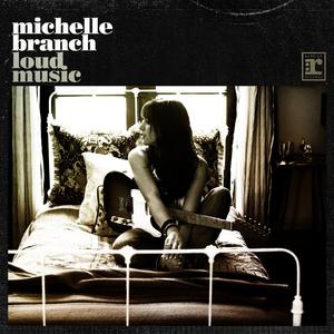 michelle branch - LOUD MUSIC （升4半音）