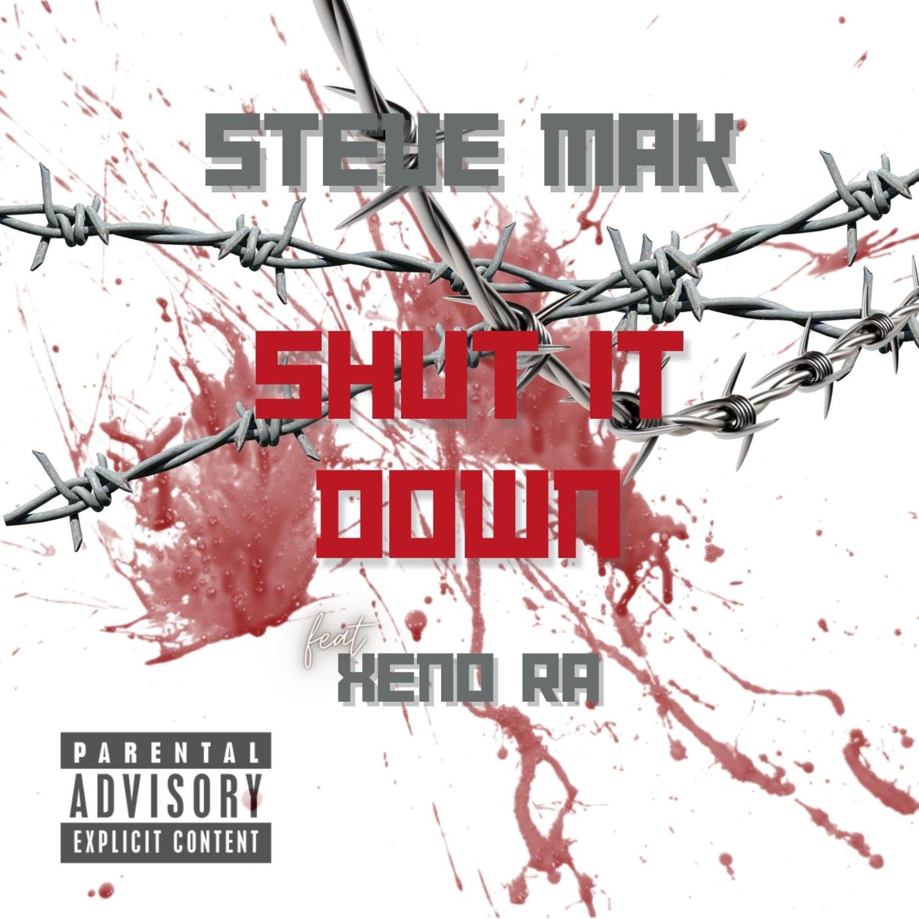 Steve Mak - SHUT IT DOWN. (feat. Xeno Ra)