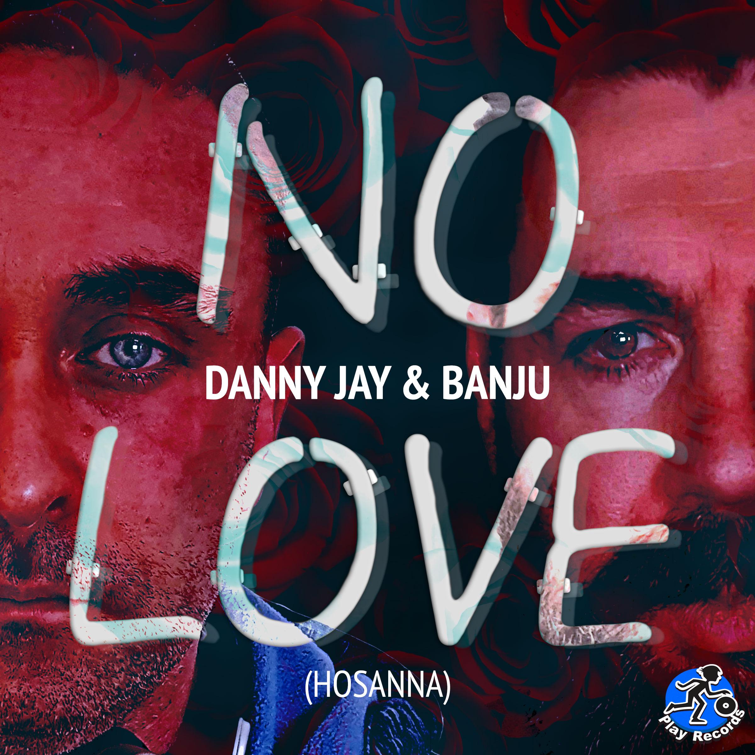 Danny Jay - No Love (Hosanna) (Original Mix)