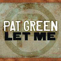 Let Me - Green  Pat