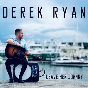 Derek Ryan - Leave Her Johnny (Karaoke Version) 带和声伴奏