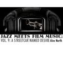 Jazz Meets Film Music, Vol. 9: A Streetcar Named Desire专辑