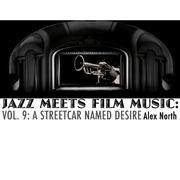 Jazz Meets Film Music, Vol. 9: A Streetcar Named Desire