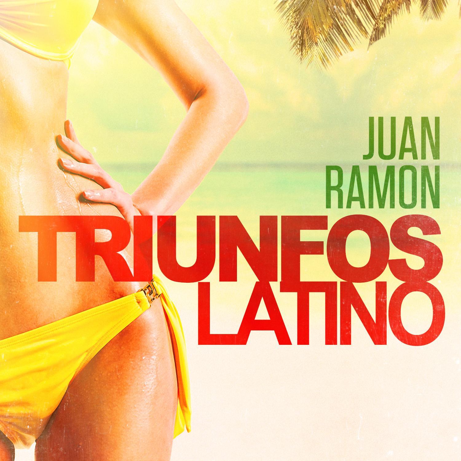 Triunfos Latino: Juan Ramon (Sus Grandes Exitos de Ayer)