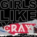 Girls Like You (CRAY Remix)