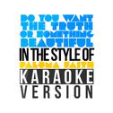 Do You Want the Truth or Something Beautiful (In the Style of Paloma Faith) [Karaoke Version] - Sing专辑