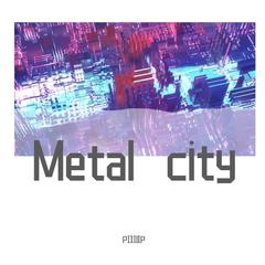 Metal city