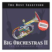 Big Orchestras II. The 20 Greatest Hits