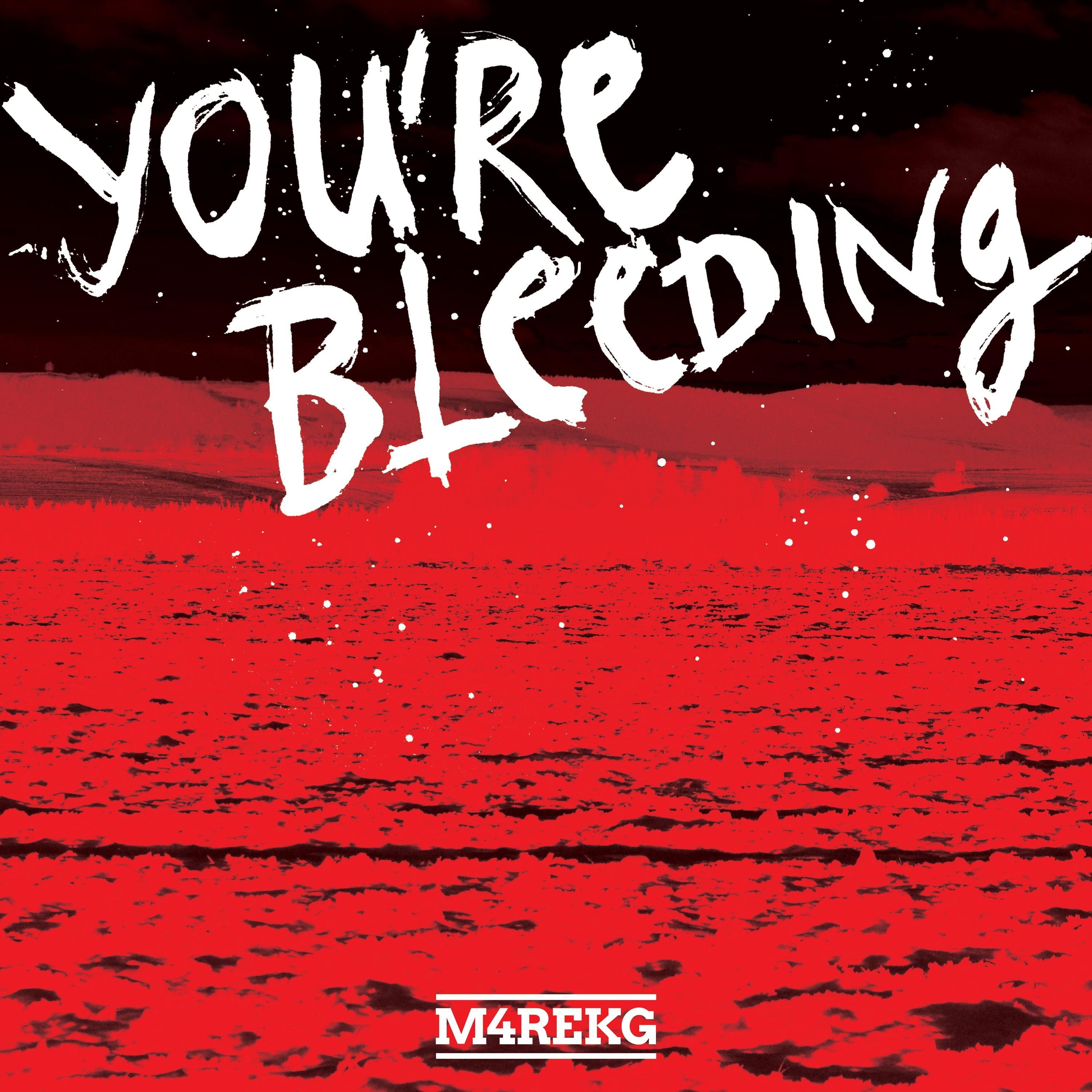 You're Bleeding